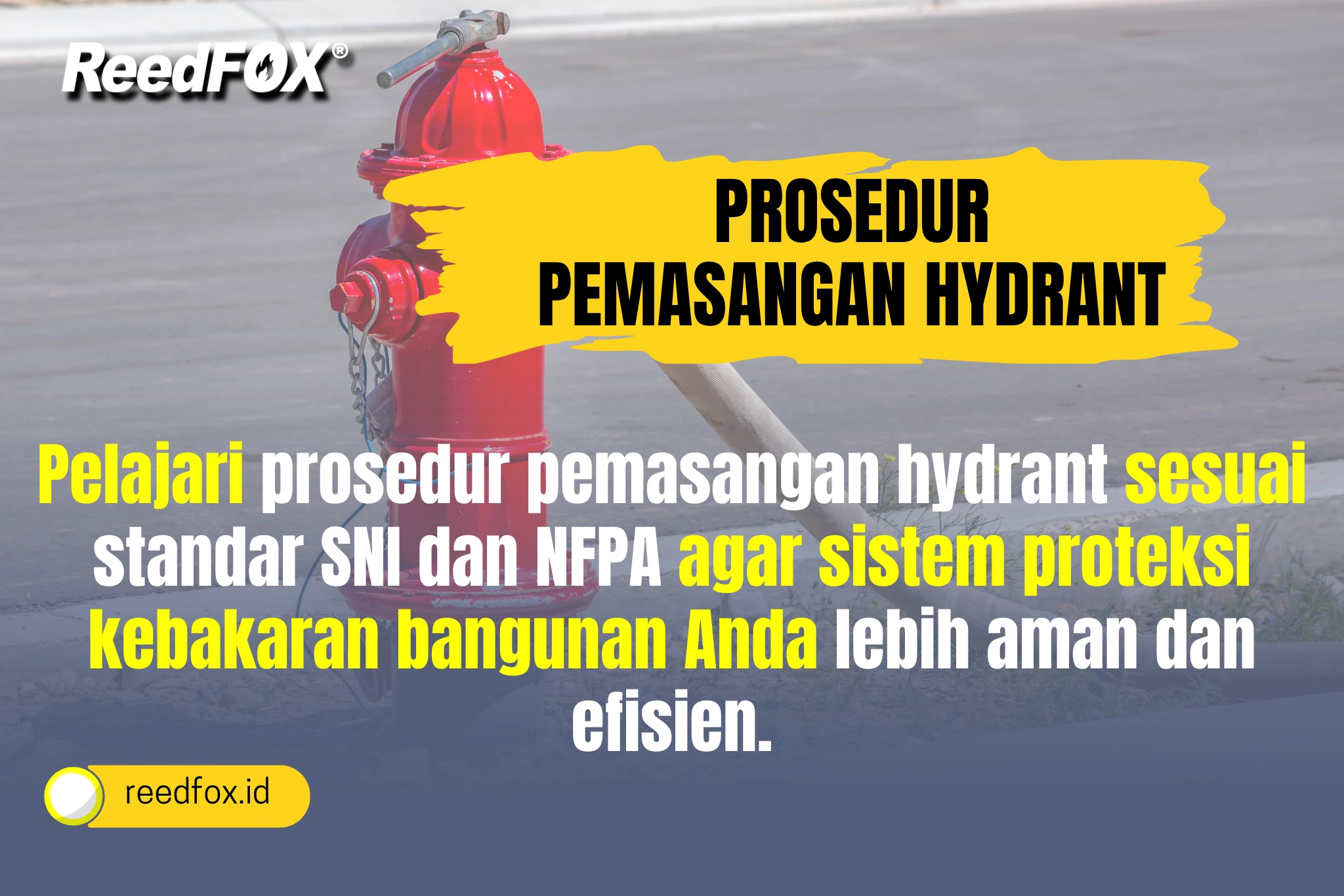 Prosedur Pemasangan Hydrant Sesuai Standar SNI dan NFPA