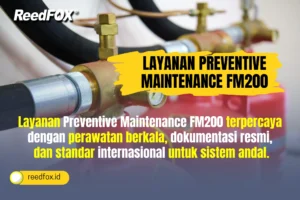 Layanan Preventive Maintenance FM200